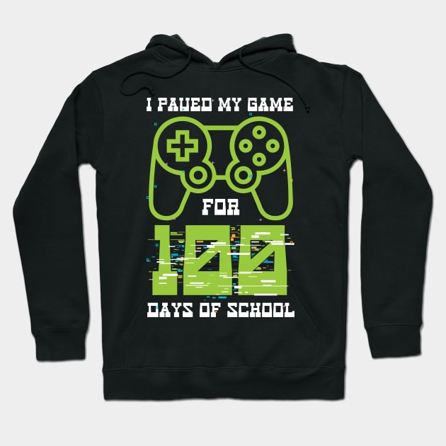 I Paused My Game for 100 Days of School Video Gamer Hoodie by Happy Shirt